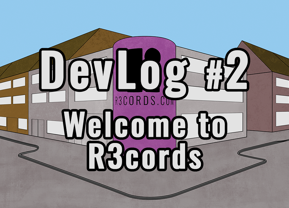 DevLog #2 Welcome to R3cords